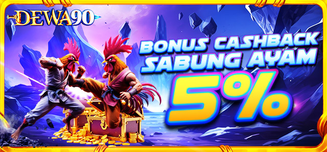 BONUS CASHBACK 5% SABUNG AYAM