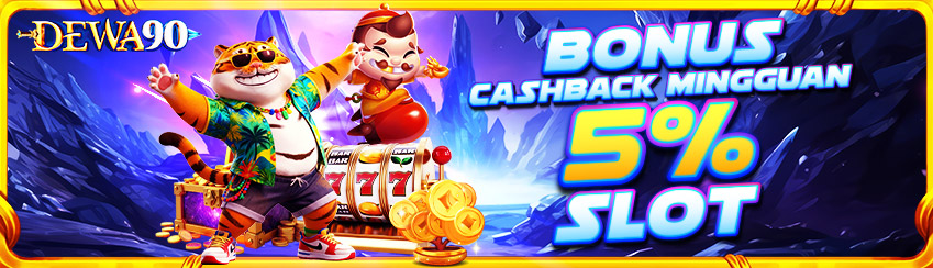 BONUS CASHBACK 5% SLOT
